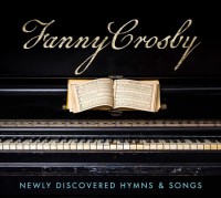 Fanny Crosby:  More long lost writings transformed into Southern gospel