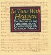 In Tune With Heaven: Looking at the Church Of England report on music