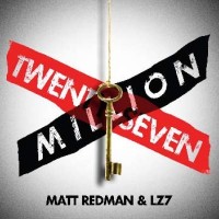 Matt Redman &amp; LZ7: Twenty Seven Million reasons to buy their song