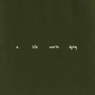 A Life Worth Dying cover art