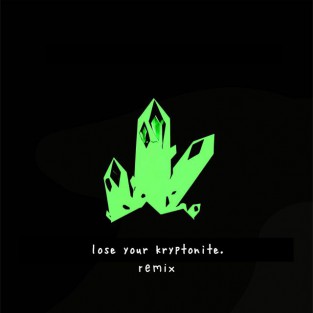 Lose Your Kryptonite (Remix) cover art