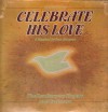 Product Image: Dan Burgess Singers And Orchestra - Celebrate His Love: A Musical By Dan Burgess