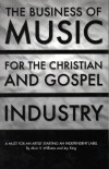 Product Image: Alvin V Williams And Jay King - The Business Of Music For The Christian And Gospel Industry