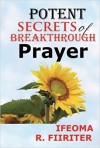 Product Image: Ifeoma R Fiiriter - Potent Secrets Of Breakthrough Prayer