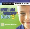 Worship Together - Here I Am To Worship For Kids 3