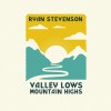 Ryan Stevenson - Valley Lows, Mountain Highs