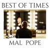 Product Image: Mal Pope - Best Of Times