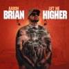 Product Image: Aaron Brian - Lift Me Higher