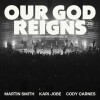 Product Image: Martin Smith, Kari Jobe, Cody Carnes - Our God Reigns (Over All The Earth)