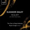 Product Image: Eleanor Daley, The Choir of Royal Holloway, Rupert Gough - Requiem And Other Choral Works