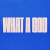 Product Image: SEU Worship, Abbie Gamboa, Chelsea Plank - What A God (Live at JOGS)
