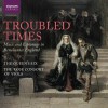 Product Image: The Queen's Six, The Rose Consort of Viols - Troubled Times: Music And Espionage In Renaissance England