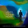 Product Image: Chris Roe with The Shepherds Of Goshen - Unveil Your Heart