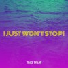 Trace Taylor - I Just Won't Stop
