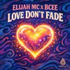 Product Image: Elijah MC, BCee - Love Don't Fade