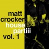 Product Image: Matt Crocker - house partiii Vol 1 Live