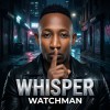Watchman - Whisper