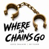 Product Image: Justo Chalaire, Bo Fisher - Where Da Chains Go
