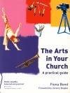 Product Image: Fiona Bond - The Arts In Your Church: A Practical Guide