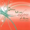 Various - O Come Let Us Adore Him, The Compilation