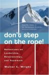 Walter C. Wright - Don't Step on the Rope!: Reflections on Leadership, Relationships and Teamwork