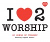 Product Image: Various - I Love 2 Worship