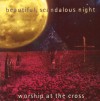 Product Image: Various - Beautiful, Scandalous Night: Worship At The Cross