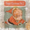 Various - Happy Christmas Vol 2