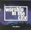 Product Image: Various - Worship In The City: The Album