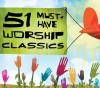 Various - 51 Must Have Worship Classics