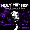Product Image: Various - Holy Hip Hop Vol 6: Taking The Gospel To The Streets