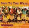 Product Image: Various - Sing To The Well: Songs Of Hope From Tanzania